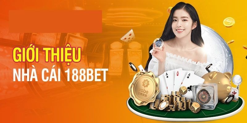 Reivew nha cai 188bet gioi thieu