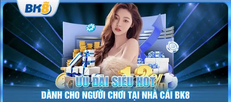 Review nha cai bk8 khuyen mai hot